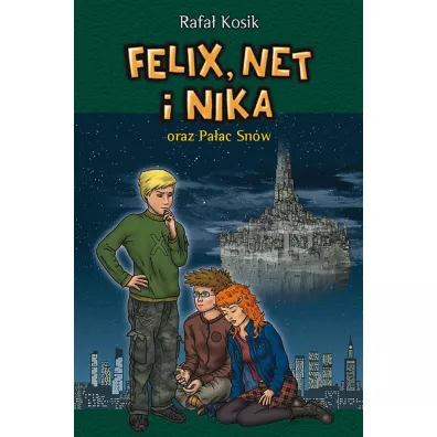Felix, Net i Nika oraz Paac Snw. Tom 3 - Rafa Kosik