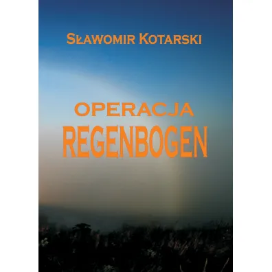 Operacja Regenbogen - S�awomir Kotarski