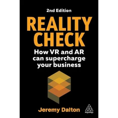 Reality Check: How VR and AR Can Supercharge Your Business wer. angielska - Jeremy Dalton
