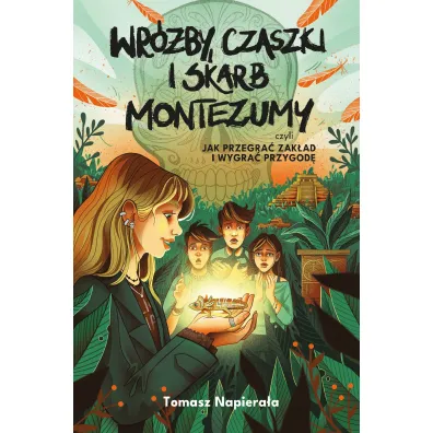 Wr�by, czaszki i skarb Montezumy, czyli jak przegra� zak�ad i wygra� przygod� - Tomasz Napiera�a