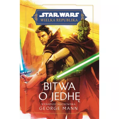 Star Wars. Wielka Republika. Bitwa o Jedh� - George Mann