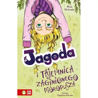Jagoda i tajemnica zaginionego pi�ropusza - Wiola  Micho�ska