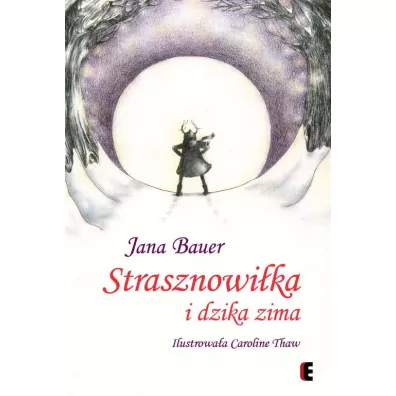Strasznowi�ka i dzika zima - Jana Bauer