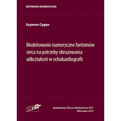 Modelowanie numeryczne fantom�w serca na potrzeby odkszta�ce� w echokardiografii - Szymon  Cygan