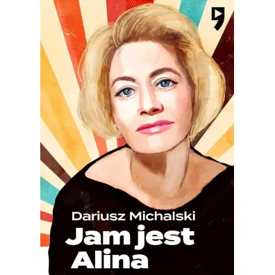 Jam jest Alina, czyli Janowska Story - Dariusz Michalski