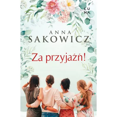 Za przyja��! - Anna Sakowicz