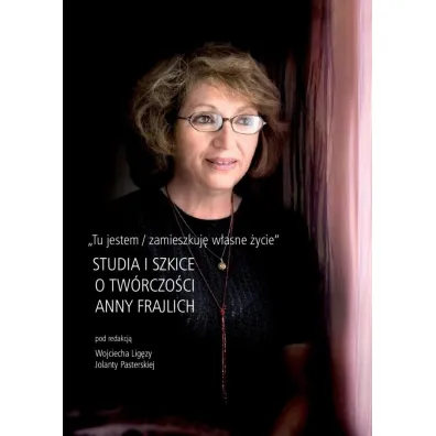 Tu jestem / zamieszkuj� w�asne �ycie - Wojciech Lig�za, Julia  Pasterska