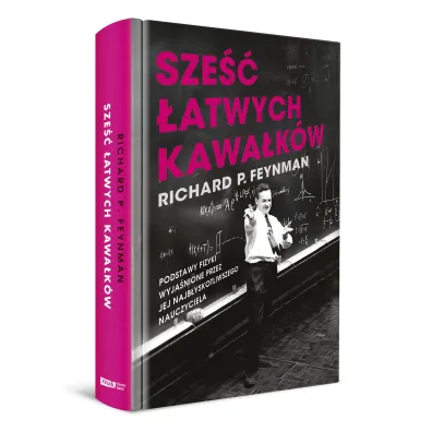 Sze�� �atwych kawa�k�w. Podstawy fizyki wyja�nione przez jej najb�yskotliwszego nauczyciela