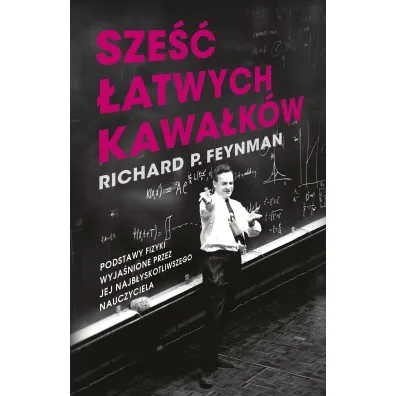 Sze�� �atwych kawa�k�w. Podstawy fizyki wyja�nione przez jej najb�yskotliwszego nauczyciela