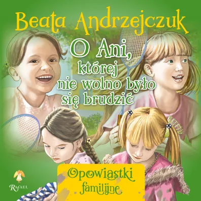 O Ani, ktrej nie wolno byo si brudzi - Beata Andrzejczuk