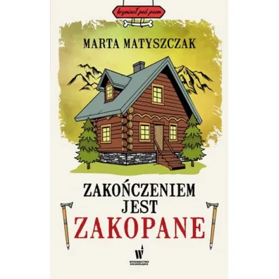Zako�czeniem jest Zakopane. Krymina� pod psem. Tom 12 - Marta Matyszczak