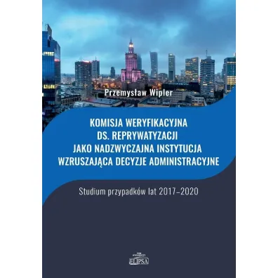 Komisja weryfikacyjna ds. reprywatyzacji jako... - Przemys�aw  Wipler