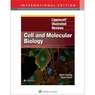 Lippincott Illustrated Reviews: Cell and Molecular Biology - Nalini Chandar, Susan M Viselli