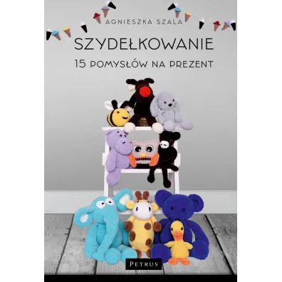 Szyde�kowanie 15 pomys��w na prezent - Agnieszka  Szala