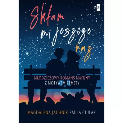 Sk�am mi jeszcze raz - Magdalena  Jachnik, Paula  Ciulak
