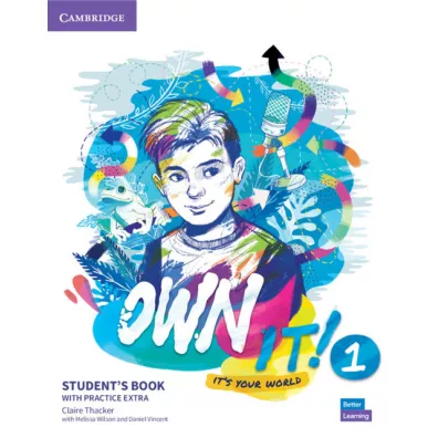 Own it! Level 1. Student`s Book with Practice Extra - Claire Thacker, Daniel Vincent, Melissa Wilson