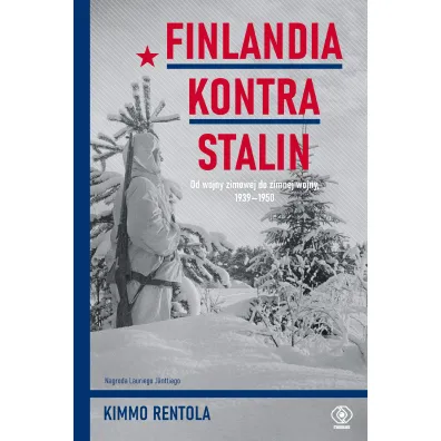 Finlandia kontra Stalin. Od wojny zimowej do zimnej wojny, 1939-1950 - Kimmo Rentola