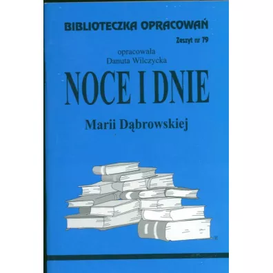Noce i Dnie. Biblioteczka opracowa�. Zeszyt nr 79 - Danuta Wilczycka