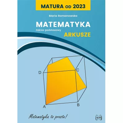 Matura od 2023. Matematyka. Arkusze dla zakresu podstawowego - Maria Romanowska