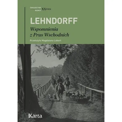 Wspomnienia z Prus Wschodnich - Hans von Lehndorf