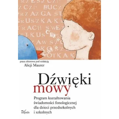 D�wi�ki mowy. Program kszta�towania �wiadomo�ci fonologicznej dla dzieci przedszkolnych i szkolnych - Alicja Maurer