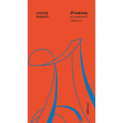 21 wierszy w przek�adzie i szkicach - Andrzej Kopacki