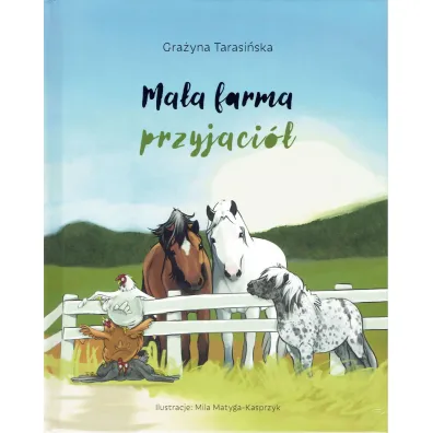 Ma�a farma przyjaci� - Gra�yna  Tarasi�ska, Mila  Matyda-Kasprzyk