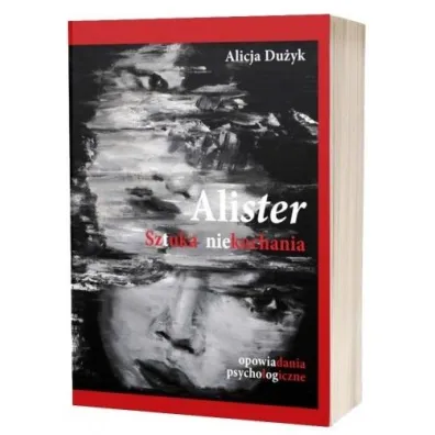 Alister. Sztuka niekochania - Alicja  Du�yk