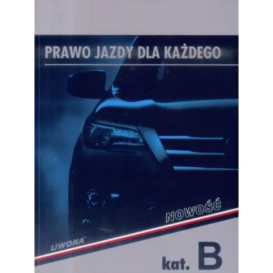 Prawo jazdy dla ka�dego. Kategoria B - Zbigniew Papuga
