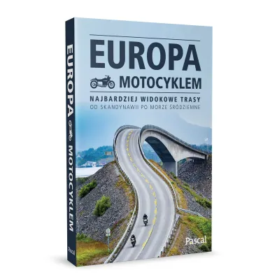 Europa motocyklem. Najbardziej widokowe trasy od Skandynawii po Morze �r�dziemne