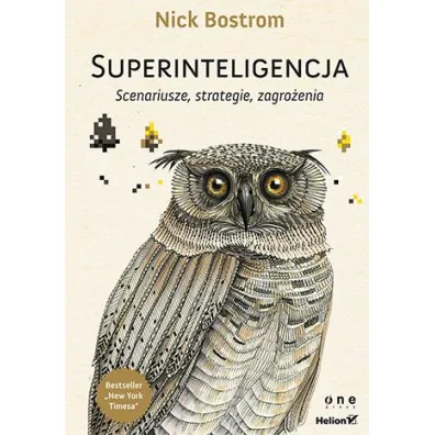 Superinteligencja. Scenariusze, strategie, zagro�enia * - Nick Bostrom