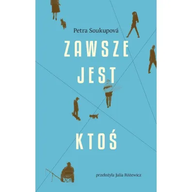 Zawsze jest kto� - Petra Soukupova