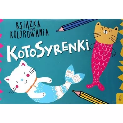Kotosyrenki. Ksi��ka do kolorowania
