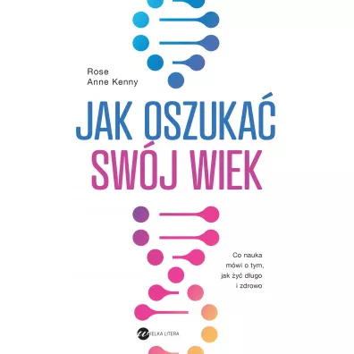 Jak oszuka� sw�j wiek - Rose Anne Kenny