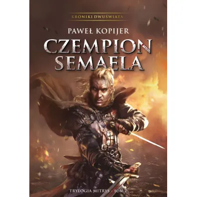 Czempion Semaela. Trylogia Mitrys. Tom 2 - Pawe� Kopijer