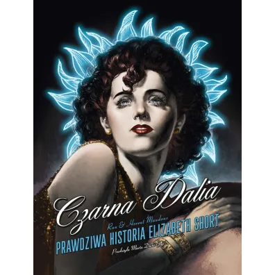 Czarna Dalia. Prawdziwa historia Elizabeth Short