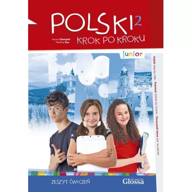 Polski krok po kroku. Junior 2. Zeszyt �wicze�. Poziom A1 - Iwona Stempek, Paulina Kuc