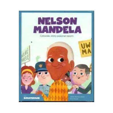 Moi Bohaterowie Nelson Mandela