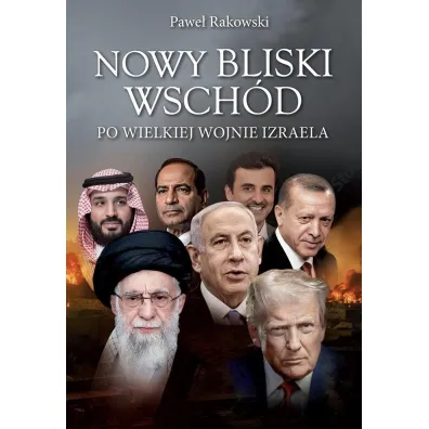 Nowy Bliski Wsch�d. Po wielkiej wojnie Izraela - Pawe� Rakowski