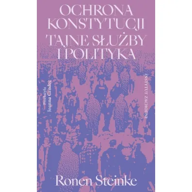 Ochrona konstytucji. Tajne s�u�by i polityka - Ronen Steinke