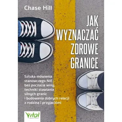 Jak wyznacza� zdrowe granice - Chase Hill