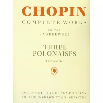 Chopin. Complete Works. Trzy polonezy 1817-1821 - Fryderyk Chopin