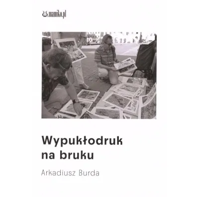 Wypuk�odruk na bruku - Arkadiusz  Burda