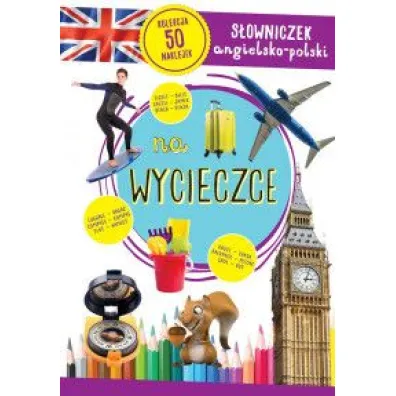 Na wycieczce. S�owniczek angielsko-polski