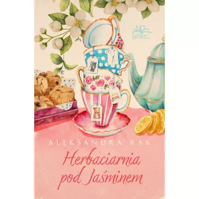 Herbaciarnia pod Ja�minem. Tom 1 - Aleksandra  Rak