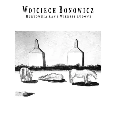 Hurtownia ran i wiersze ludowe - Wojciech Bonowicz