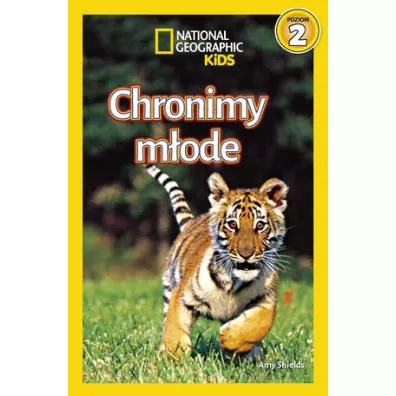 National Geographic Kids. Chronimy m�ode. Poziom 2 - Amy  Shields