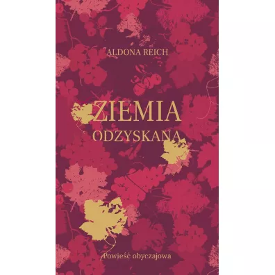 Ziemia odzyskana - Aldona  Reich