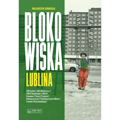 Blokowiska Lublina - Ma�gorzata  Domaga�a