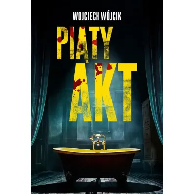 Pi�ty akt - Wojciech W�jcik